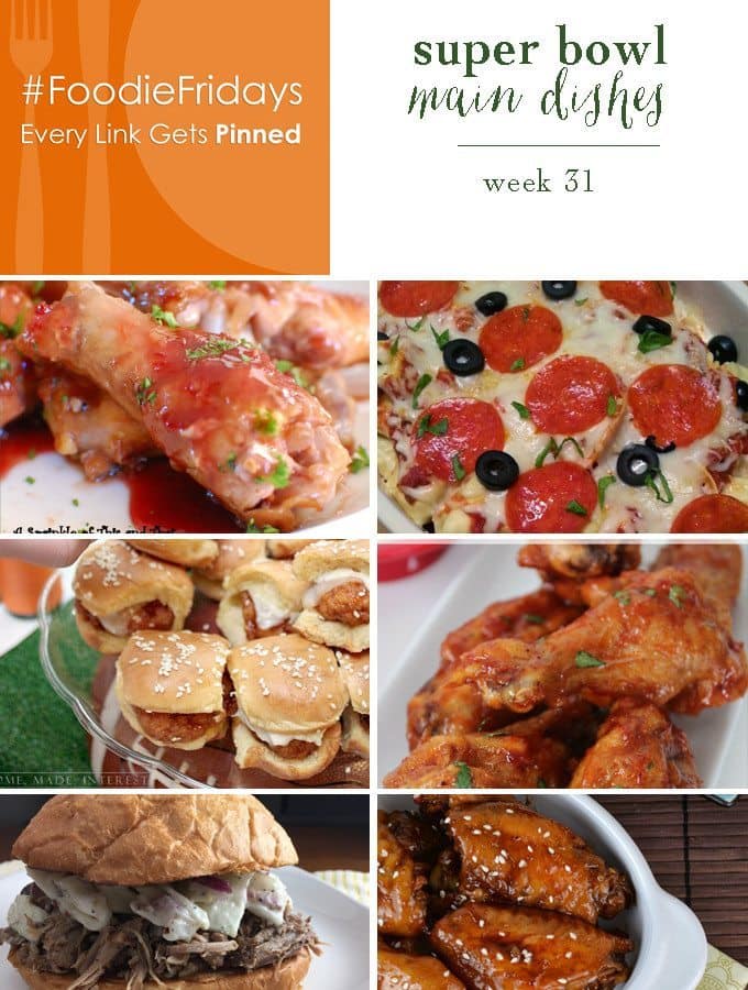 Super Bowl Main Dishes - Foodie Fridays and DIY Link Party #FoodieFriDIY #linkup