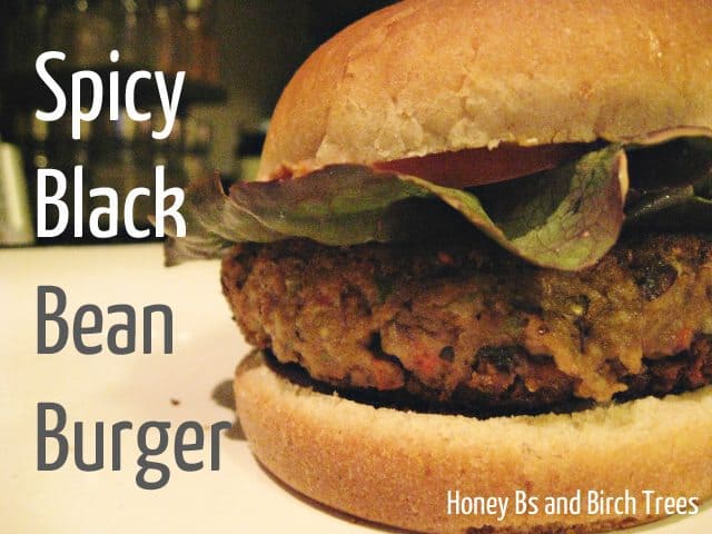 Spicy Black Bean Burger | Honey Bs and Birch Trees