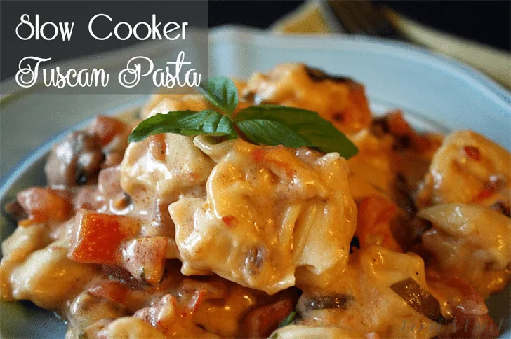 Slow Cooker Tuscan Pasta