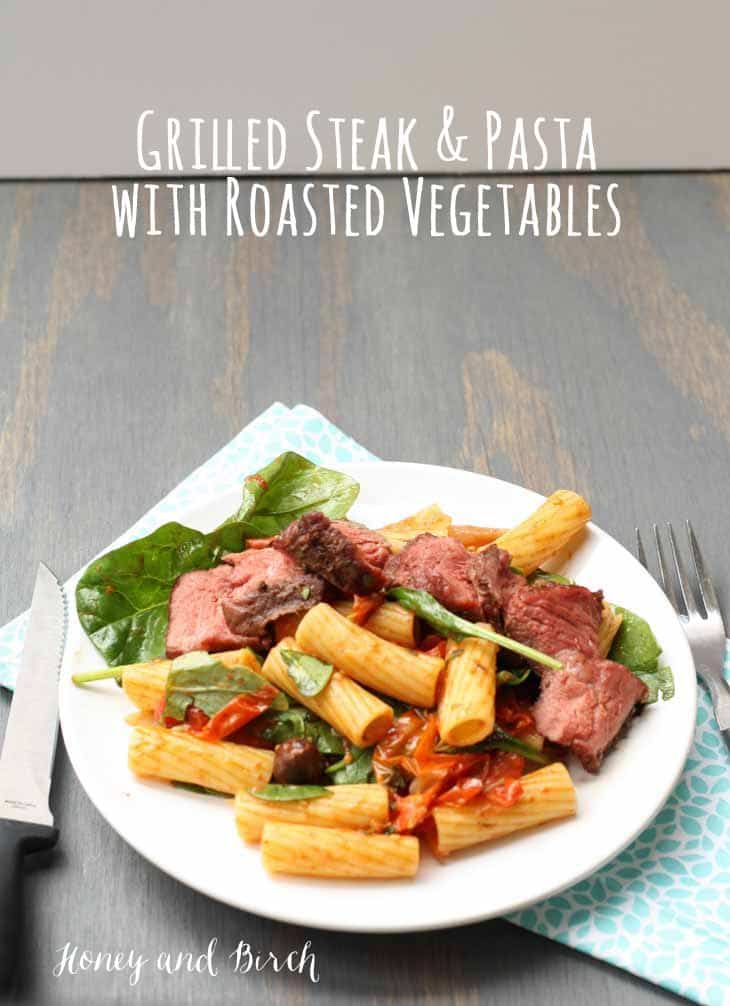 This recipe for grilled steak and pasta with roasted vegetables is perfect for summer grilling! | honeyandbirch.com