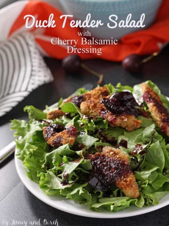 Duck Tender Salad with Cherry Balsamic Dressing