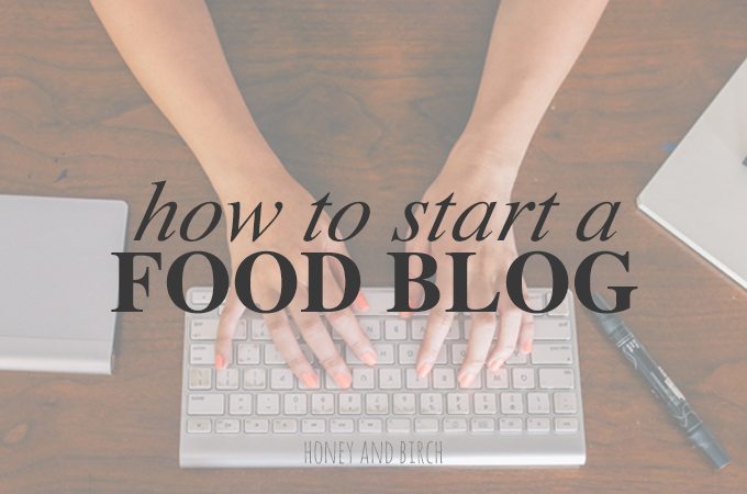 How to Start a Food Blog » The Thirsty Feast