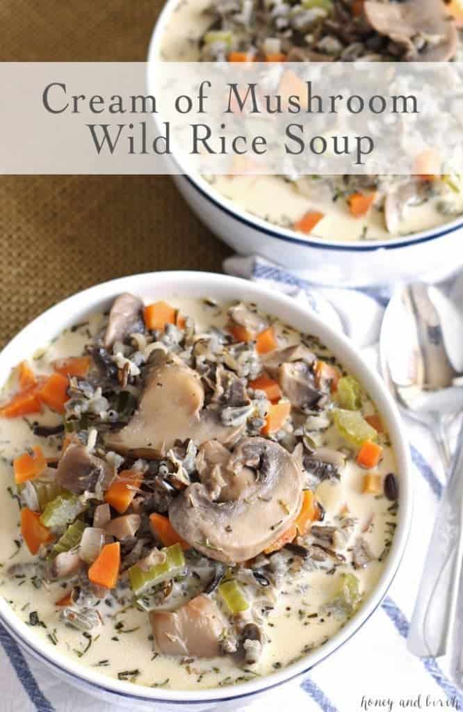 Cream of Mushroom Wild Rice Soup - Honey and Birch