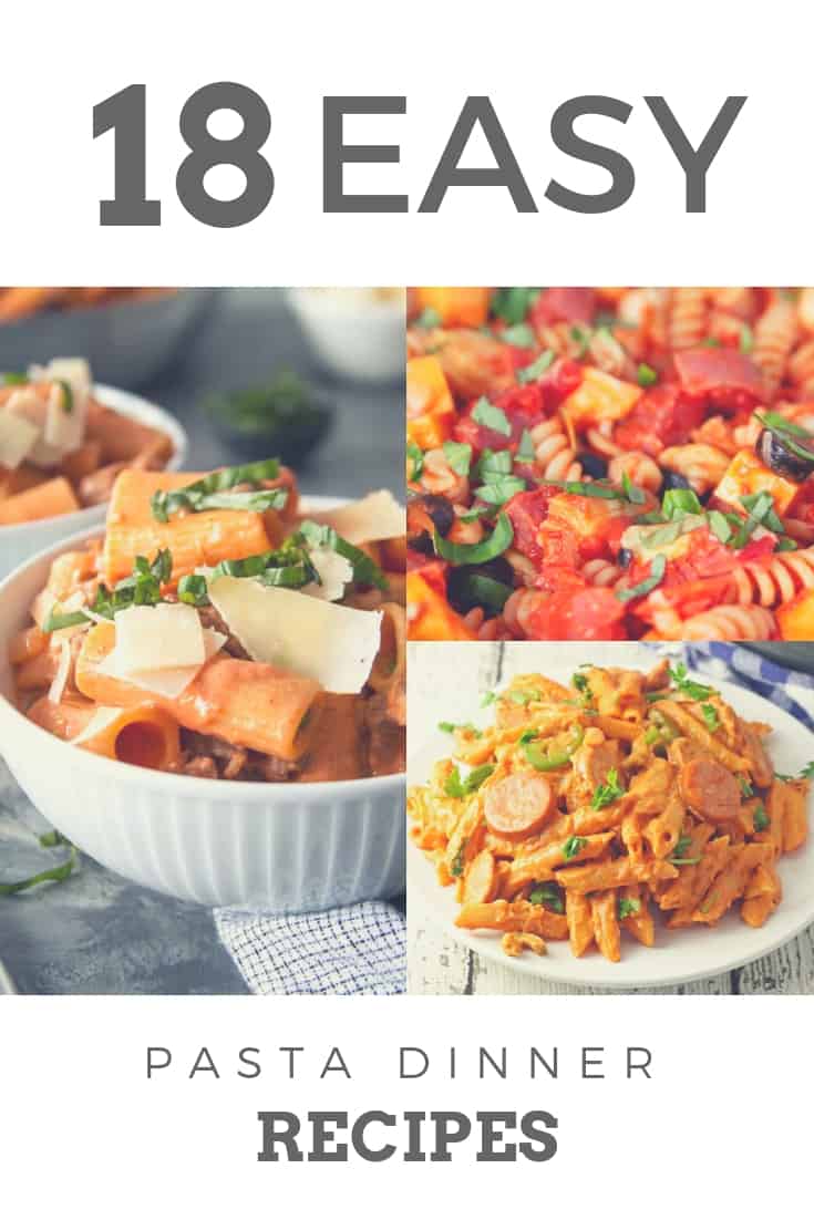 18 Easy Pasta Dinner Recipes