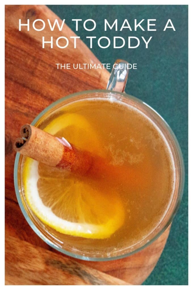 hot toddy - how to make hot toddy - the ultimate guide